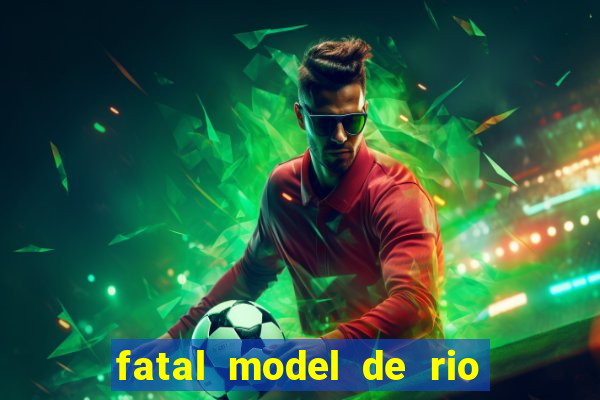 fatal model de rio claro sp